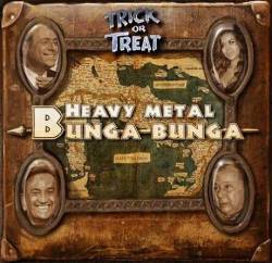 Trick Or Treat : Heavy Metal Bunga Bunga